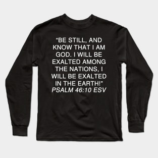 Psalm 46:10 ESV Long Sleeve T-Shirt